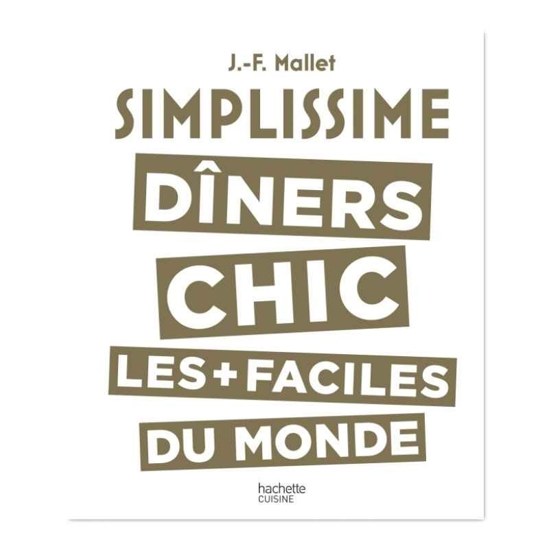 Simplissime dîners chic, Hachette cuisine