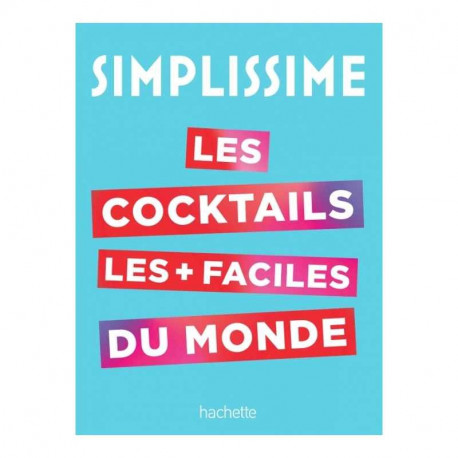 Simplissime les cocktails les plus faciles du monde, Hachette