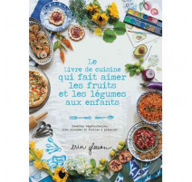 Le livre de cuisine qui fait aimer les fruits et les légumes aux enfants, Hachette cuisine