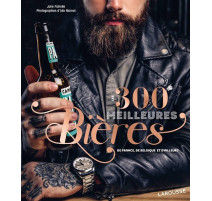 Les 300 meilleures bières de France, de Belgique et d'ailleurs, Larousse