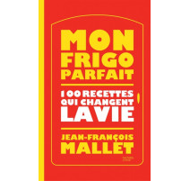 Mon frigo parfait, 100 recettes qui changent la vie, Hachette cuisine