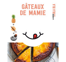 Gâteaux de mamie La cuisine sans bla bla, Larousse