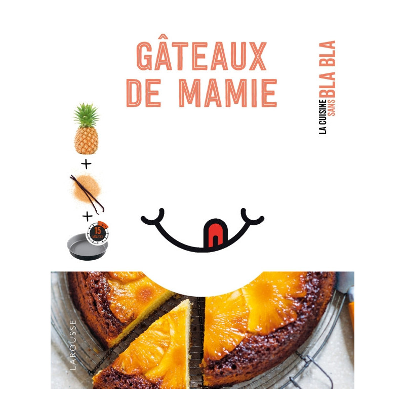 Gâteaux de mamie La cuisine sans bla bla, Larousse