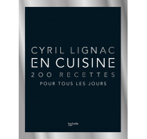 Cyril Lignac, 200 recettes pour tous les jours, Hachette