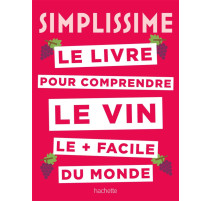 Simplissime Le livre sur le vin le + facile du monde, Hachette