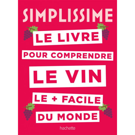 Simplissime Le livre sur le vin le + facile du monde, Hachette