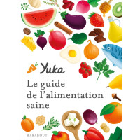 Le guide Yuka de l'alimentation saine, Marabout