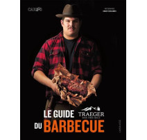 Le guide Traeger du barbecue, Larousse