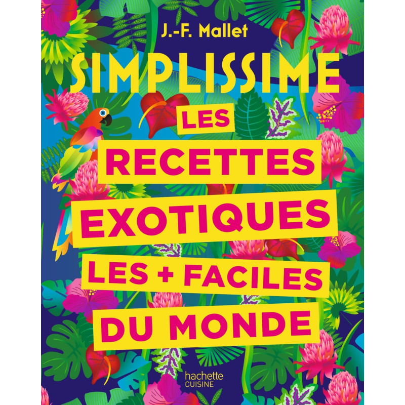 Simplissime Recettes exotiques les + faciles du monde, Hachette cuisine