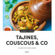 100 recettes Tajines, Couscous & Co, Hachette