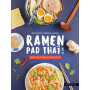Ramen, pad thaï & Cie : nouilles à toutes les sauces, Larousse