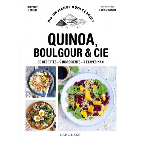 Quinoa, boulgour & Cie, Larousse