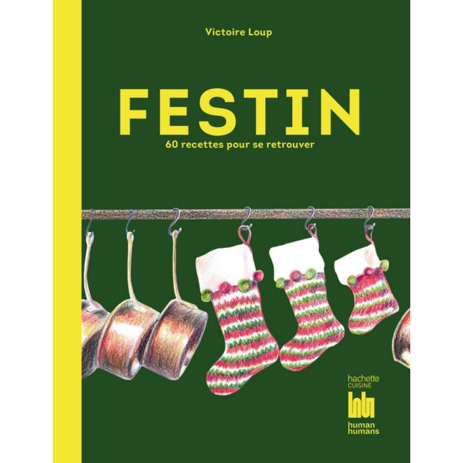 Festin, 60 recettes pour se retrouver, Hachette