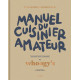 Manuel du Cuisinier Amateur, Editions du Chêne