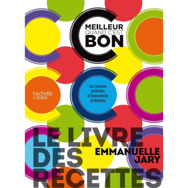 Le livre des recettes C'est Meilleur quand c'est Bon, Hachette