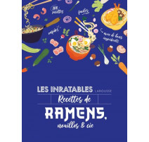 Les Inratables Recettes de Ramens, Nouilles & Cie, Larousse
