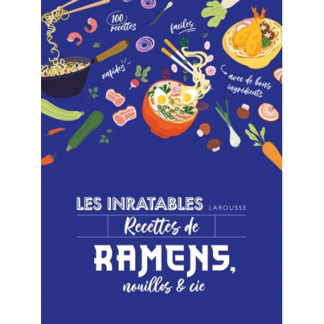 Les Inratables Recettes de Ramens, Nouilles & Cie, Larousse