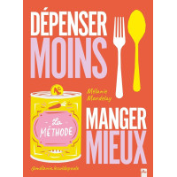 Dépenser Moins Manger Mieux, Editions La Plage