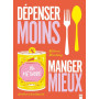 Dépenser Moins Manger Mieux, Editions La Plage