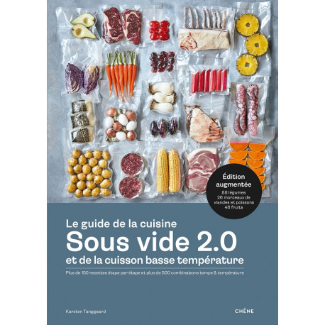Le Guide de la cuisine Sous Vide et de la cuisson basse température, Editions du Chêne