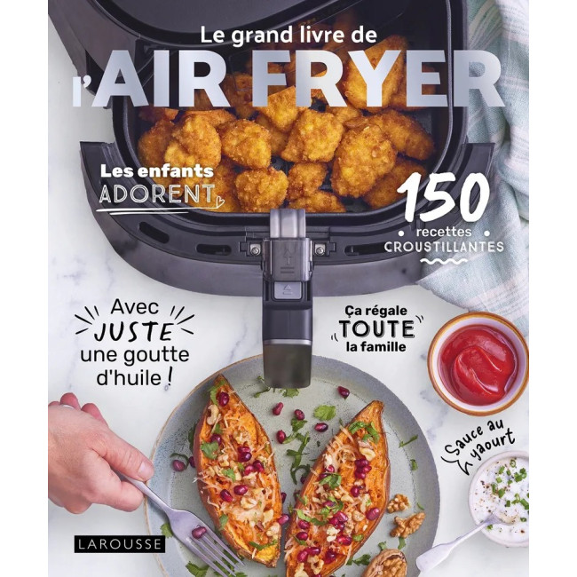 Le grand livre de l'Air Fryer, Larousse